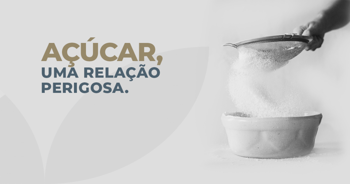 Açúcar, uma relação perigosa