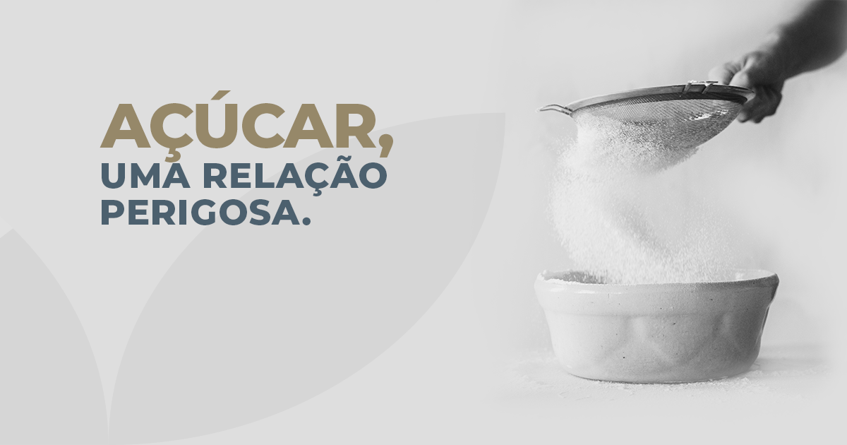Açúcar, uma relação perigosa