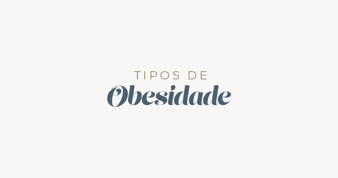 Tipos de Obesidade