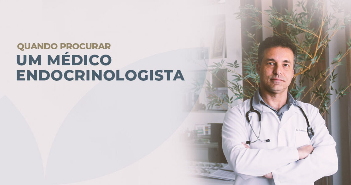 Quando procurar um médico Endocrinologista