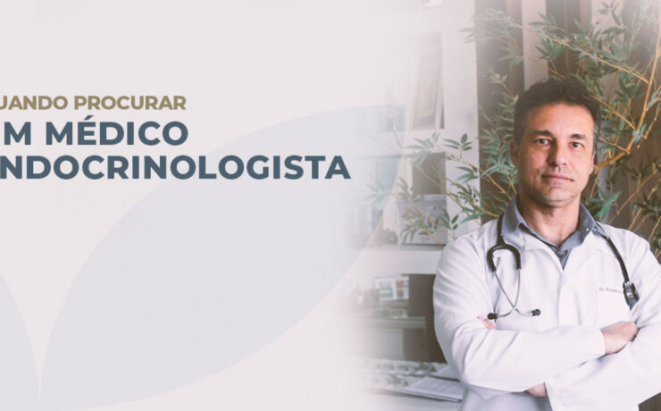 Quando procurar um médico Endocrinologista