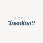 O que é insulina?
